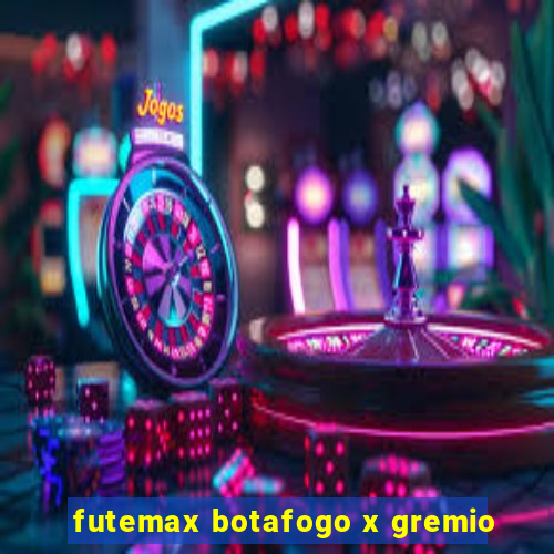 futemax botafogo x gremio